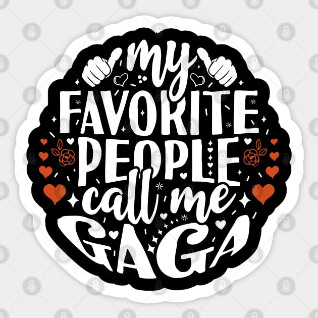 My Favorite People Call Me Gaga Sticker by Tesszero